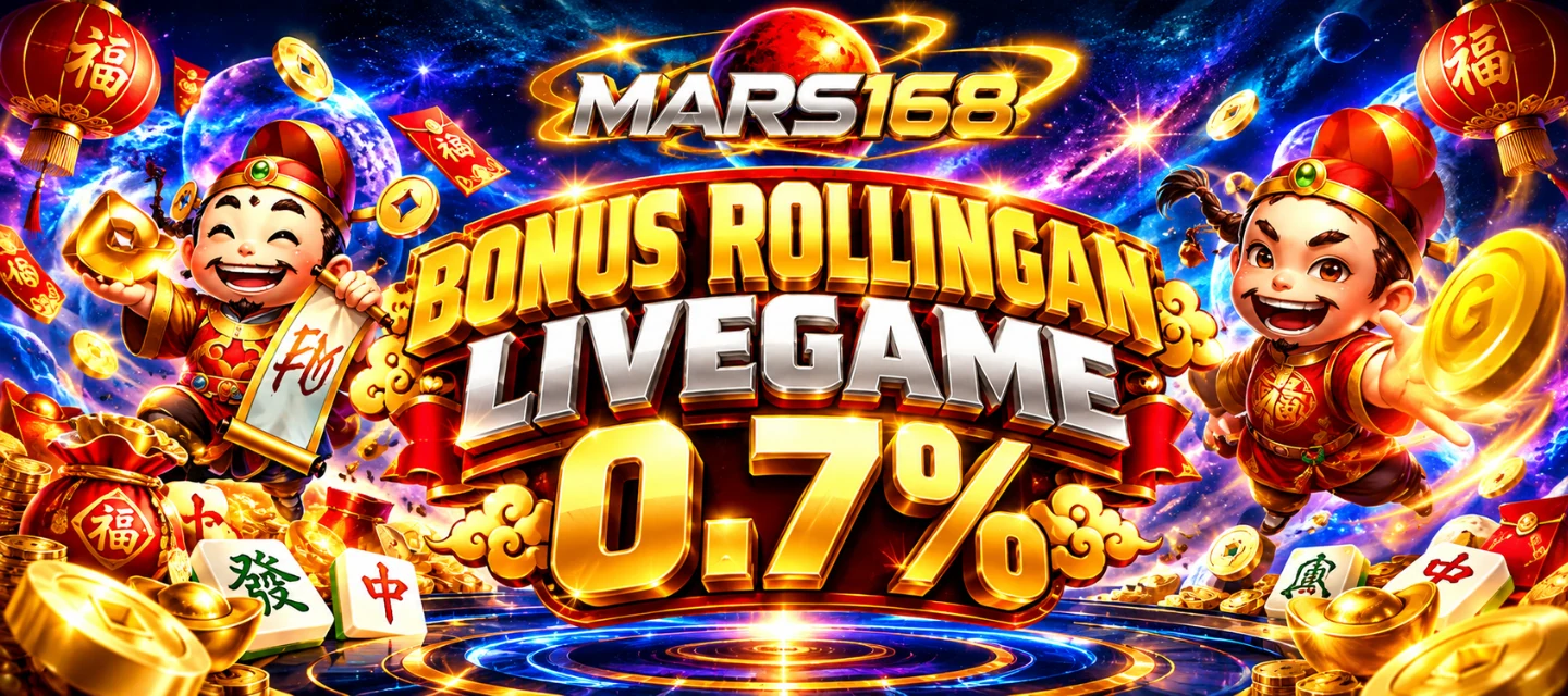 Banner bonus rollingan livegame MARS168 0,7 persen